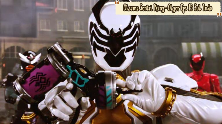 Ohsama Sentai King-Ohger episode 15 sub indonesia